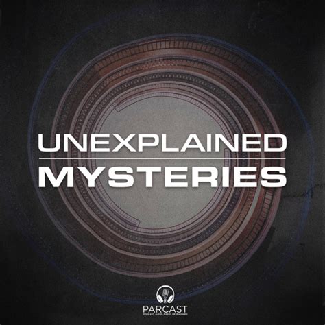 unexplained mysteries podcast